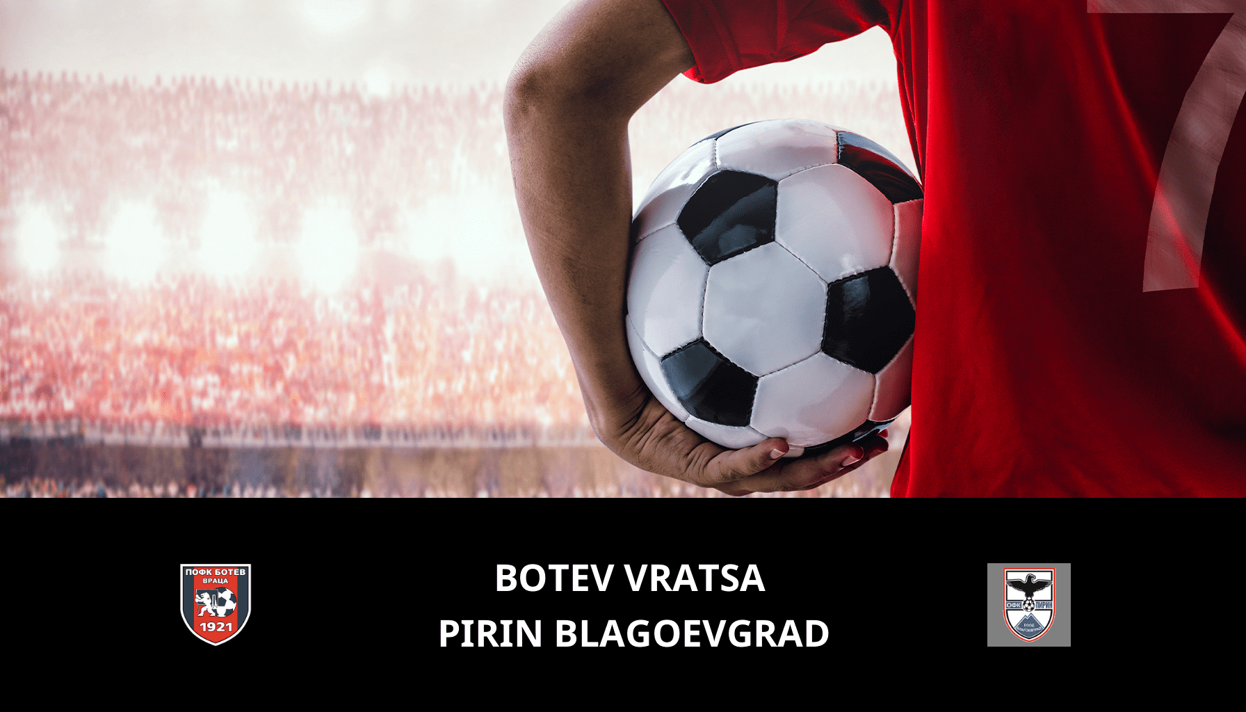 Pronostic Botev Vratsa VS Pirin Blagoevgrad du 23/02/2024 Analyse de la rencontre